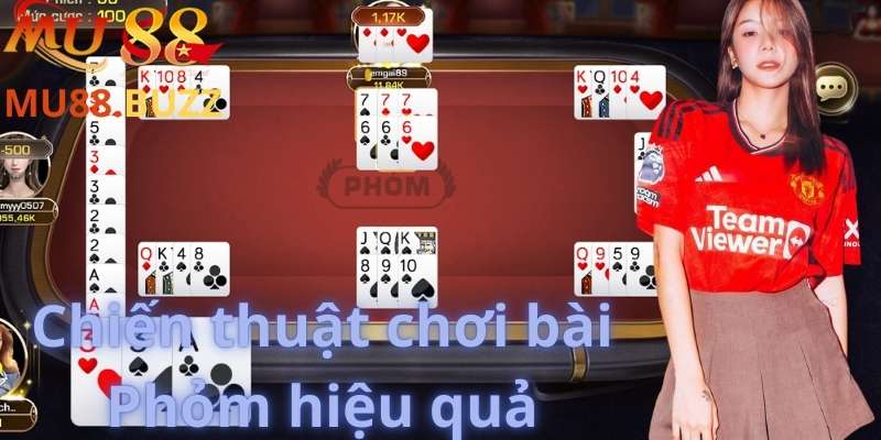 Chiến thuật chơi bài Phỏm hiệu quả